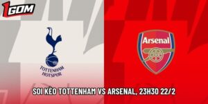 Soi Kèo Tottenham Vs Arsenal, 23h30 22/2 - Ngoại Hạng Anh