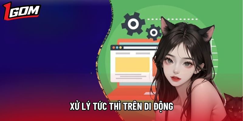 Xử lý tức thì trên di động